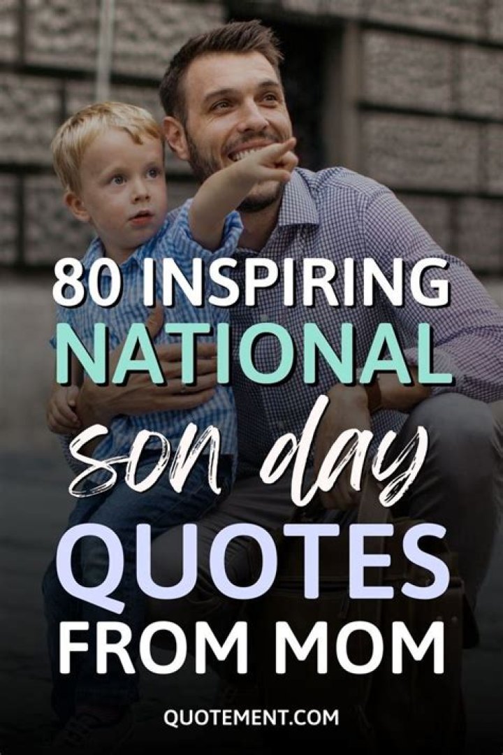 Discover National Son Day Quotes From Mom