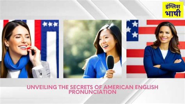 Uncover The Surprising Pronunciation Secrets Of American English